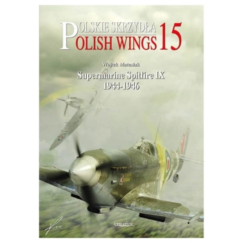 Polish Wings No. 15: Supermarine Spitfire IX 1944-1946 part 2